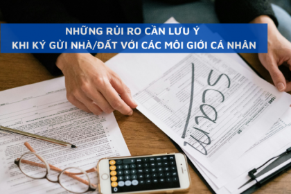 Những rủi ro khi ký gửi nhà đất cho cá nhân mà khách hàng cần lưu ý