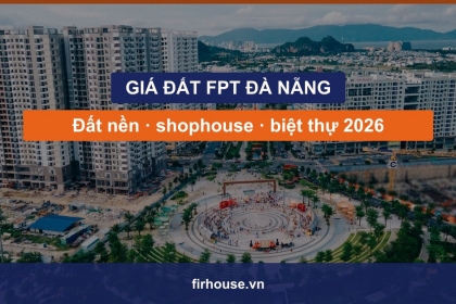 Giá đất Khu đô thị FPT Đà Nẵng 2026: đất nền, shophouse, biệt thự cập nhật