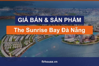 Giá bán & sản phẩm The Sunrise Bay Đà Nẵng (biệt thự, shophouse ven biển)