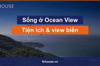 Sống ở Sơn Trà Ocean View: tiện ích, view biển và trải nghiệm thực tế