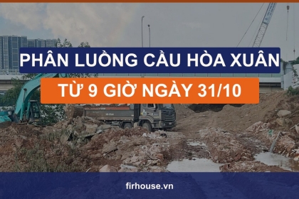 Đà Nẵng phân luồng giao thông thi công cụm nút giao cầu Hòa Xuân từ 9 giờ ngày 31/10: xe nào bị cấm, đi đường nào?