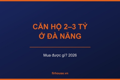 Căn hộ tầm 2–3 tỷ ở Đà Nẵng mua được gì?
