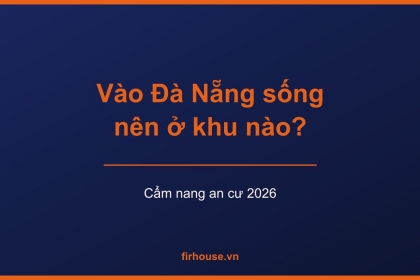 Chuyển vào Đà Nẵng sống nên ở khu vực nào cho hợp?