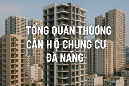 Kỳ 1: Tổng quan thị trường căn hộ chung cư Đà Nẵng