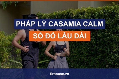 Pháp lý Casamia Calm Hội An: biệt thự sổ đỏ lâu dài, đã bàn giao