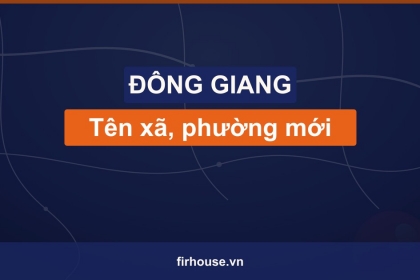 Danh sách tên xã, phường mới của Huyện Đông Giang (Quảng Nam cũ) sau khi sáp nhập vào Đà Nẵng