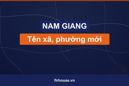 Danh sách tên xã, phường mới của Huyện Nam Giang (Quảng Nam cũ) sau khi sáp nhập vào Đà Nẵng