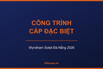 Wyndham Soleil Đà Nẵng là công trình cấp đặc biệt: hiểu đúng về tuổi thọ và thời hạn 50 năm